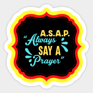 Always Say A Prayer Sticker